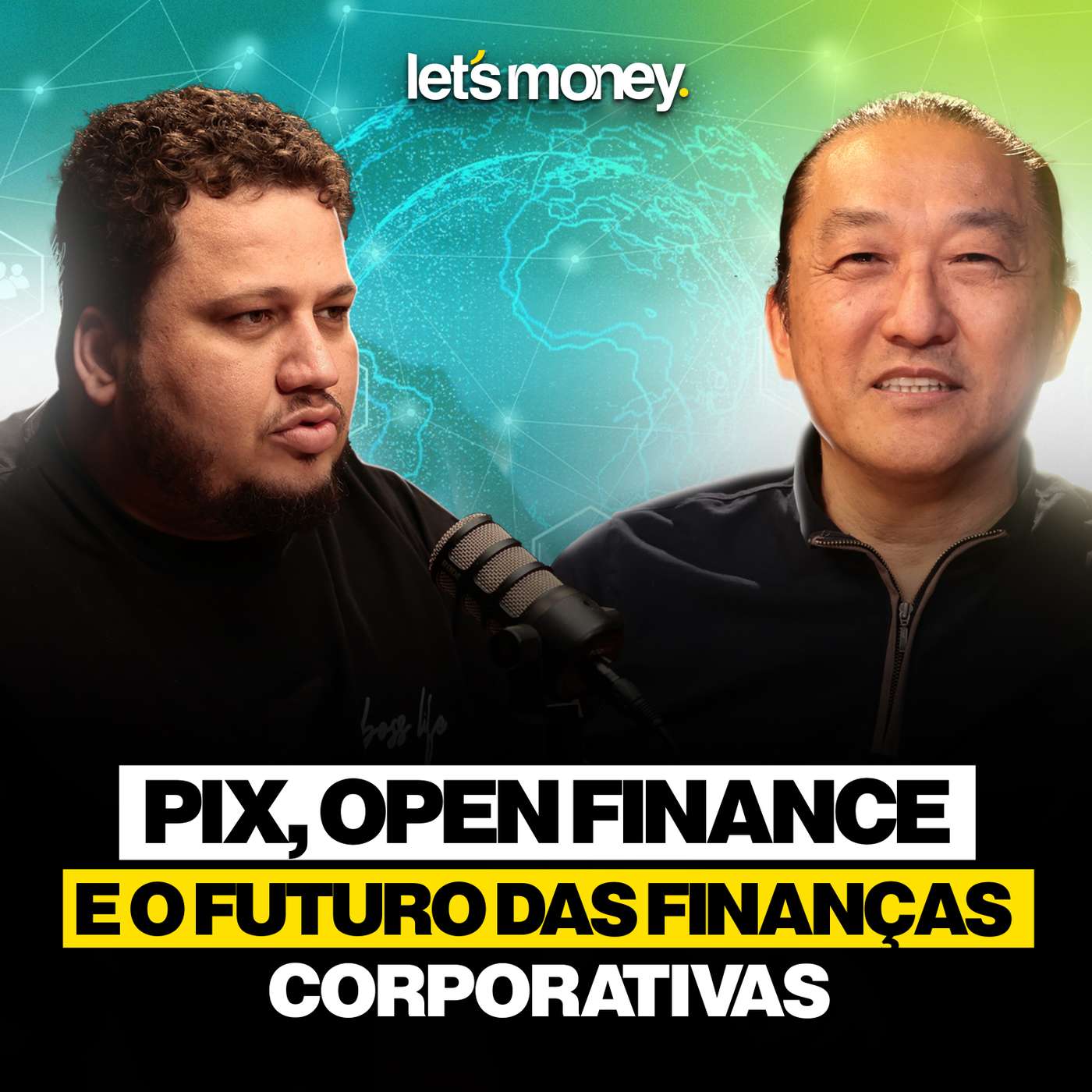 PIX, OPEN FINANCE E O FUTURO DAS FINANÇAS CORPORATIVAS - LET'S MONEY - #030