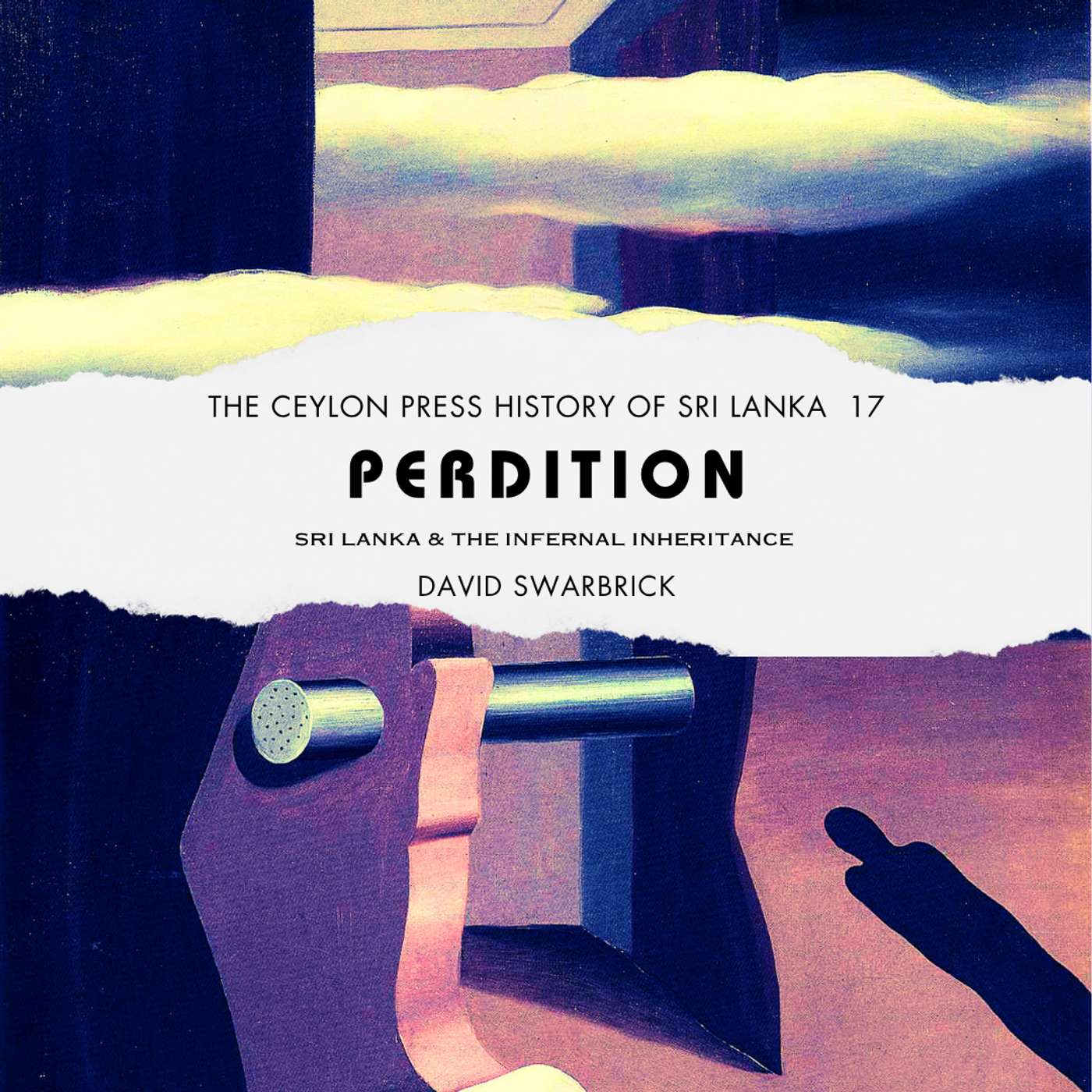 Perdition: The Ceylon Press History Of Sri Lanka 17 episode artwork