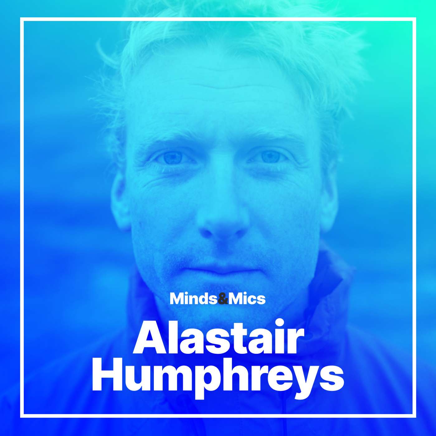 A Mind for Adventure with Alastair Humphreys A Mind for Adventure with Alastair Humphreys