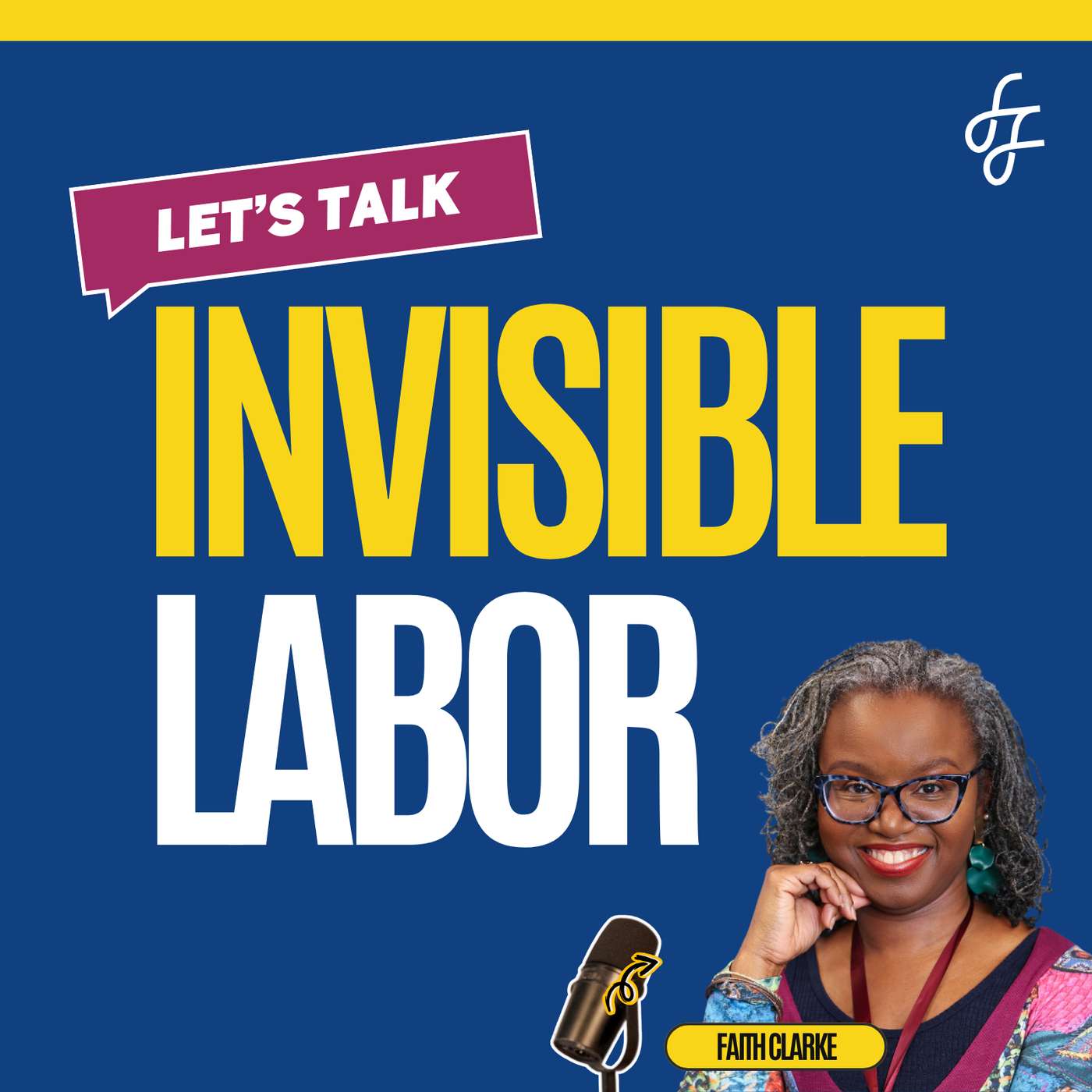 When the Weight is Invisible: Faith Clarke on Labor, Leadership, and Letting Go