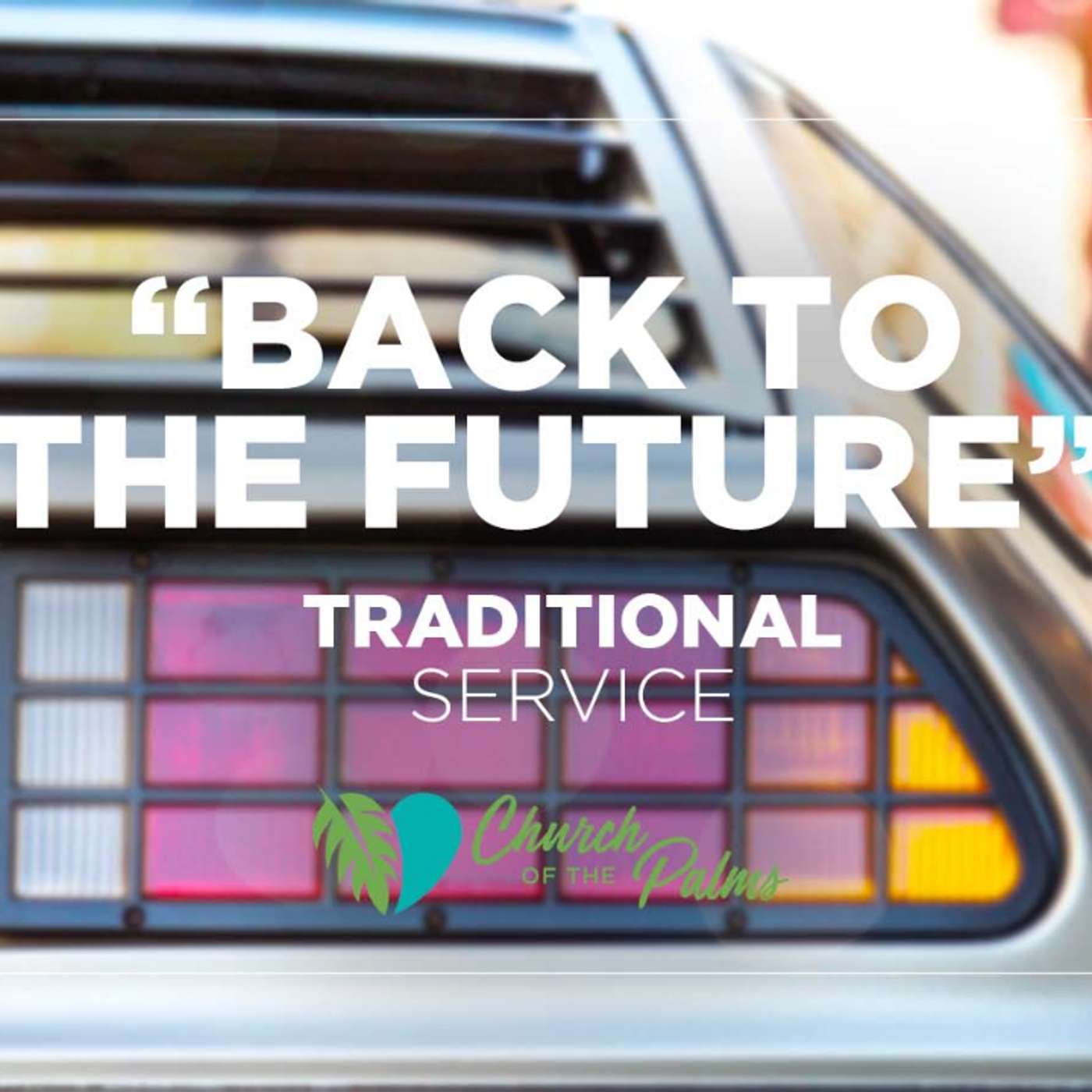 Traditional Service: "Back to the Future" | Aug. 29, 2021 episode artwork