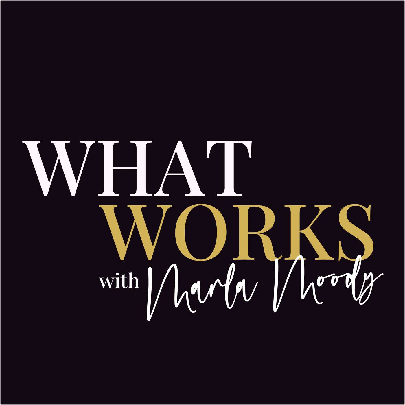 What Works: Conversations on Nonprofit Leadership with Marla Moody