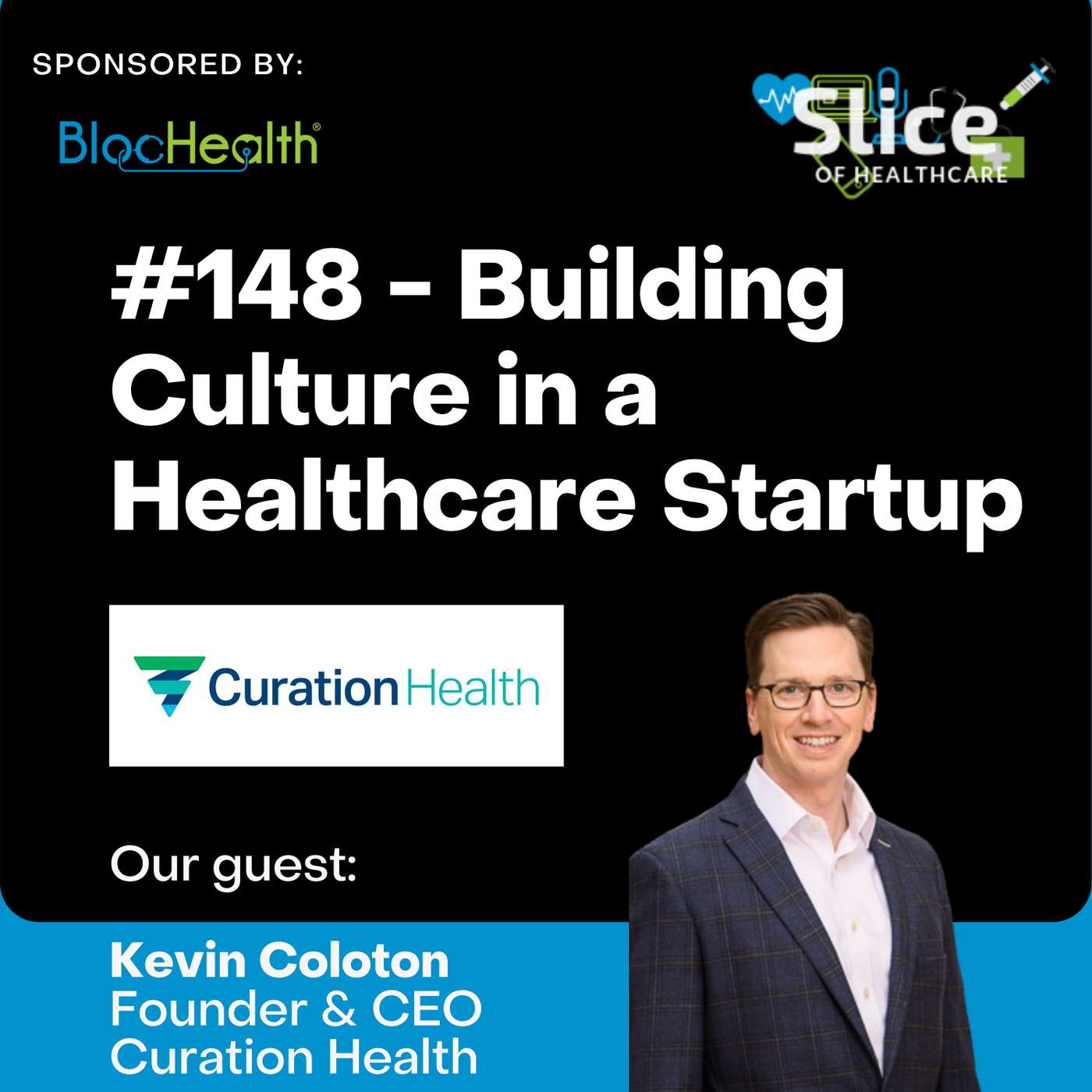 #148 - Building Culture in a Healthcare Startup w/ Kevin Coloton, Founder & CEO at Curation Health