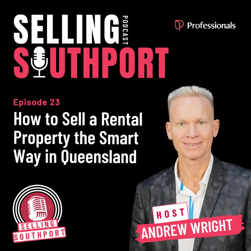 EP23: How to Sell a Rental Property the Smart Way in Queensland 