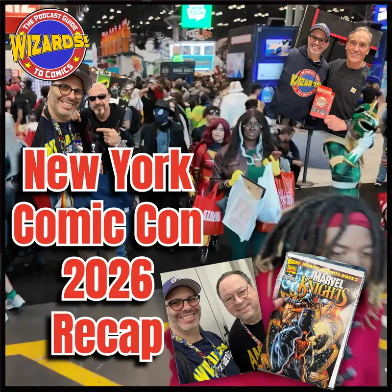 BONUS: New York Comic Con 2026 Recap