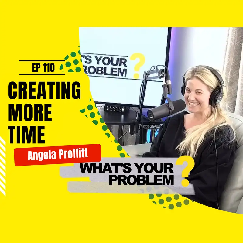 110 - Creating More Time :: Angela Proffitt