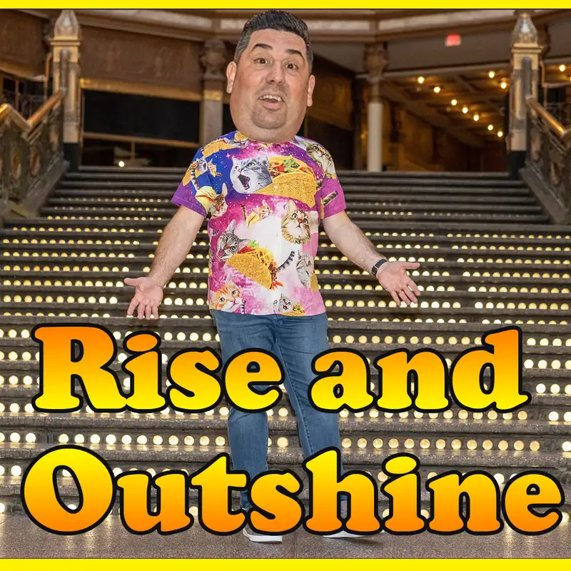 Rise and Outshine Podcast Talent Showcase - Episode 11 - with Nicky Billou and Jeff Revilla