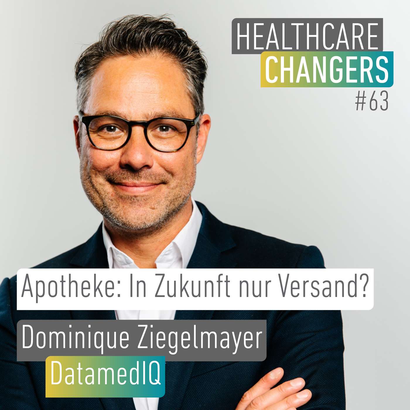 #63: Apotheke: In Zukunft nur Versand? [>] Dominique Ziegelmayer, DatamedIQ