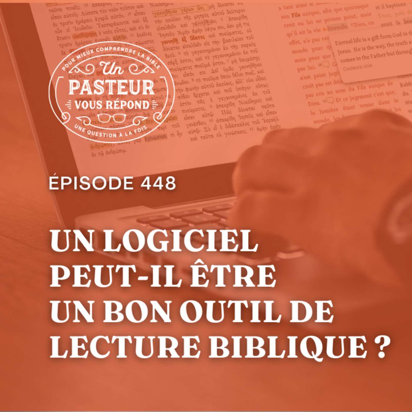 Un logiciel peut-il être un bon outil de lecture biblique? (Épisode 448)