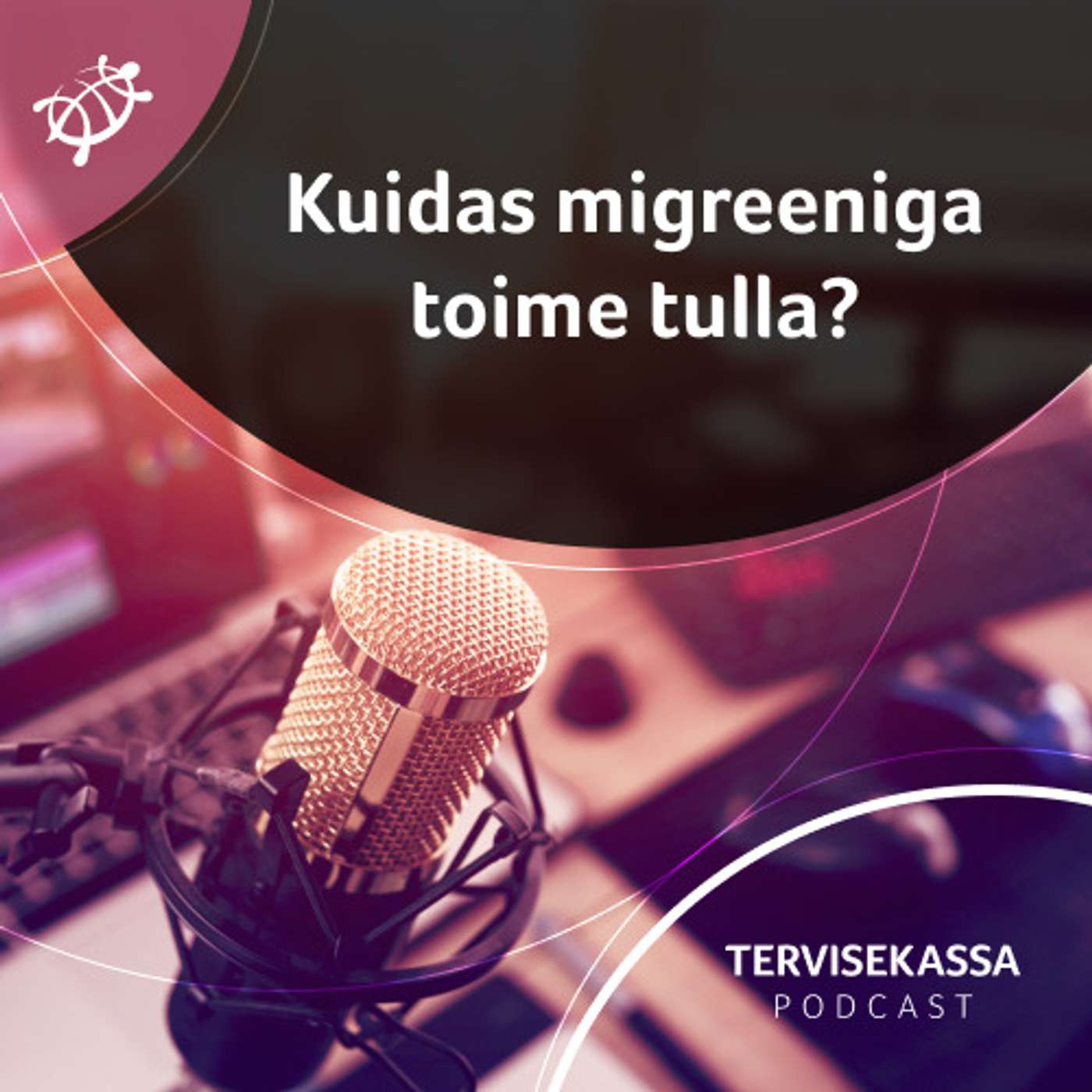 #43 Kuidas migreeniga toime tulla?