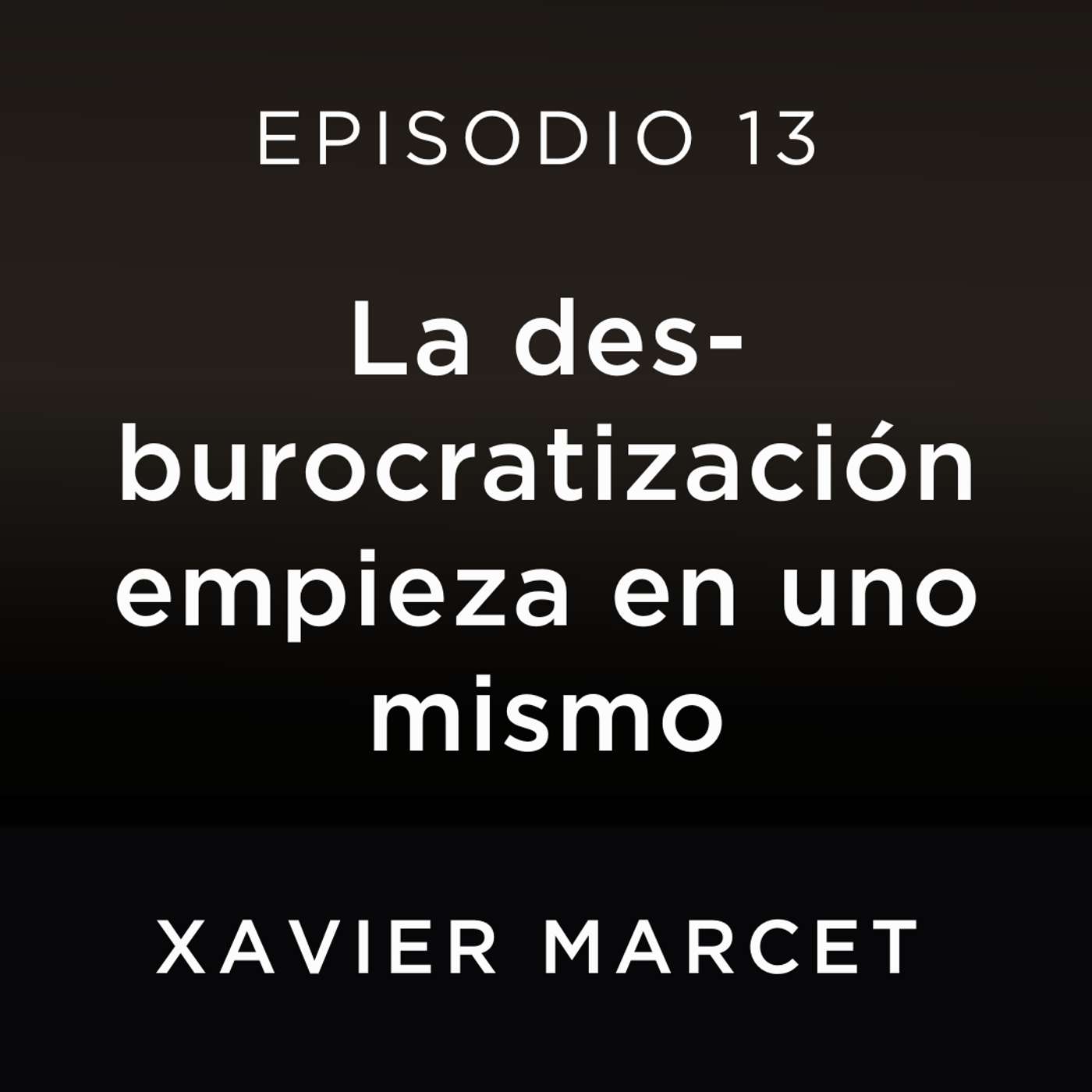 La desburocratización de uno mismo