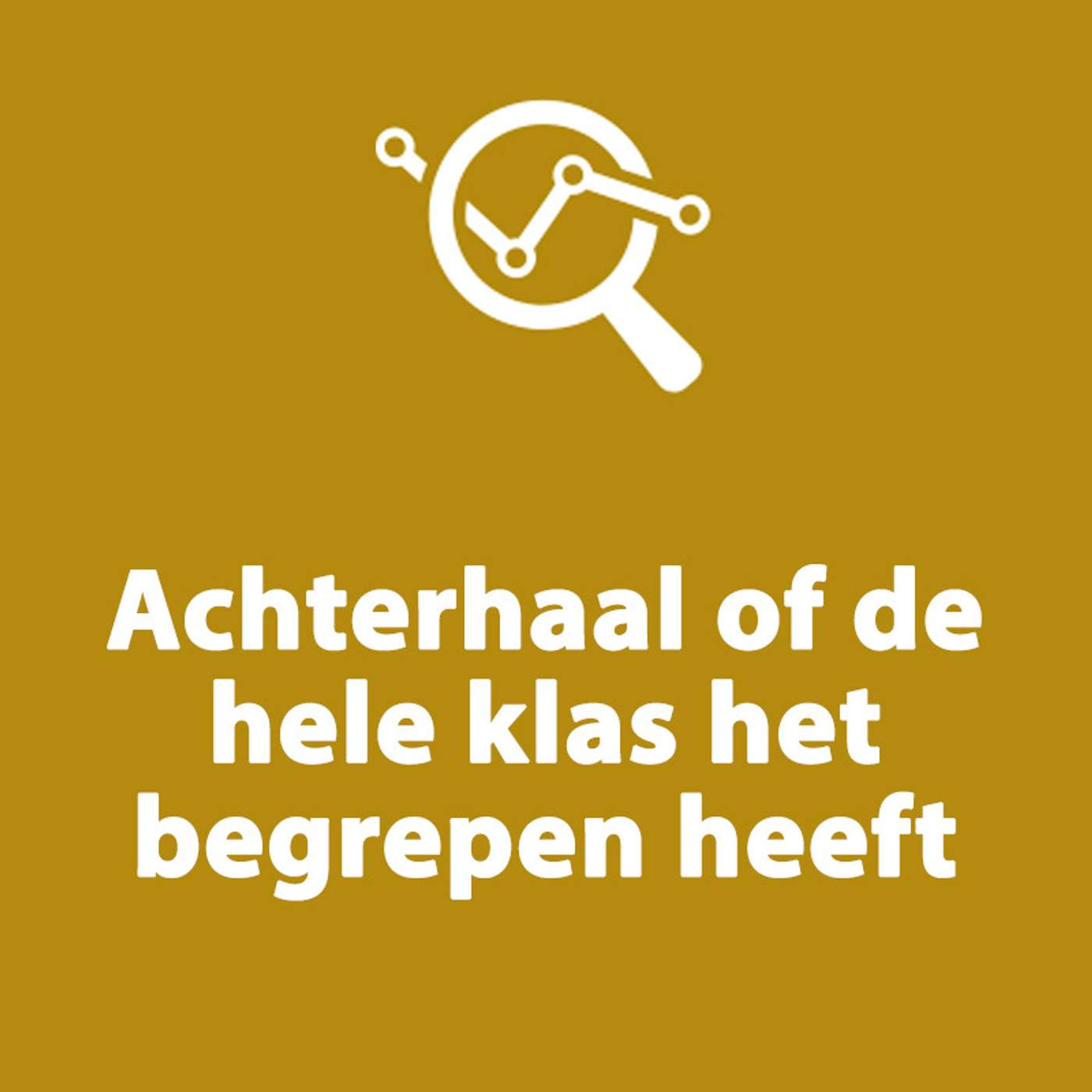 S1 | #7 - Achterhaal of de hele klas het begrepen heeft