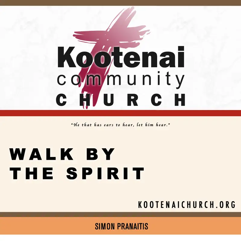 Kootenai Church Sunday School: Walk By the Spirit