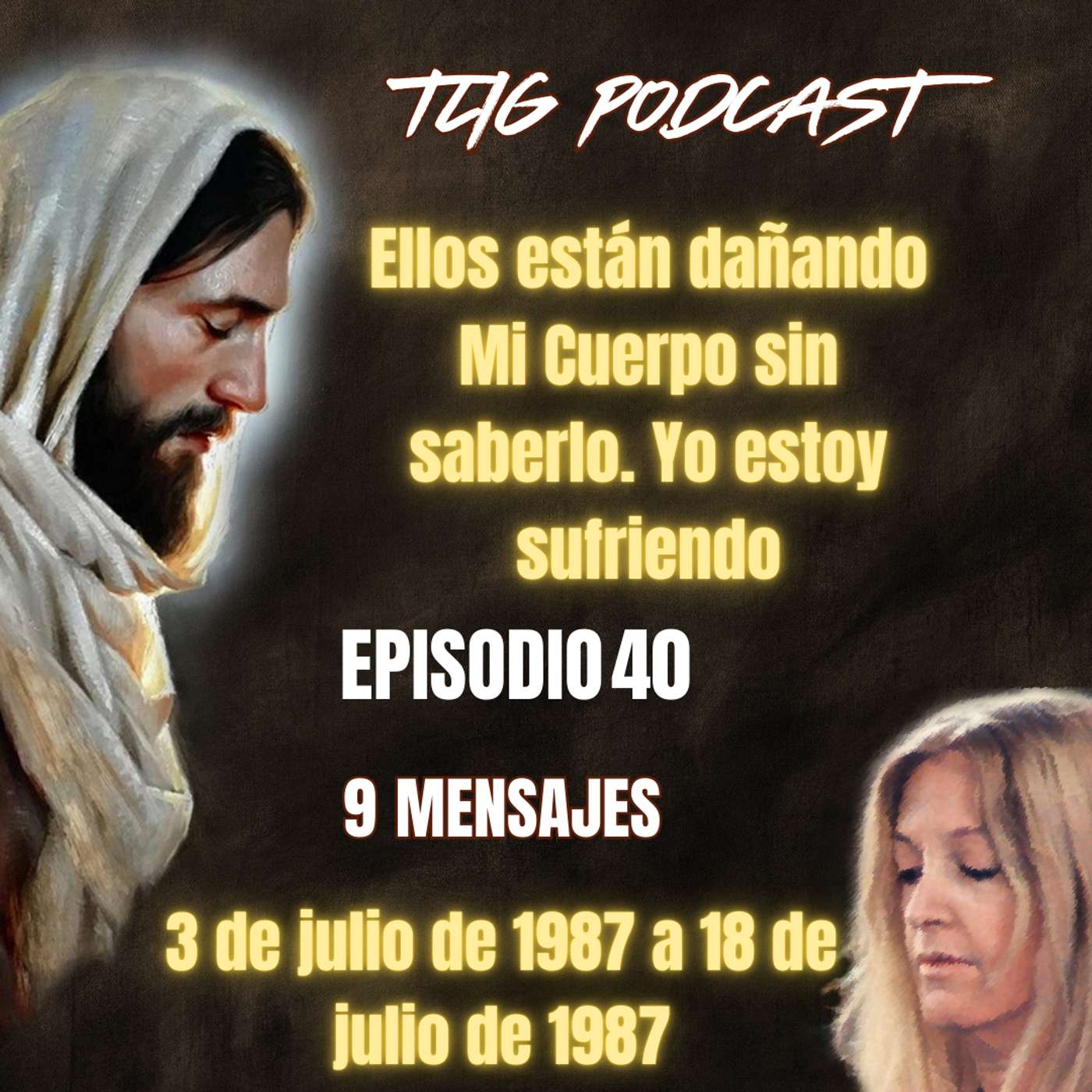Episodio 40: Ellos están dañando Mi Cuerpo sin saberlo. Yo estoy sufriendo. episode artwork