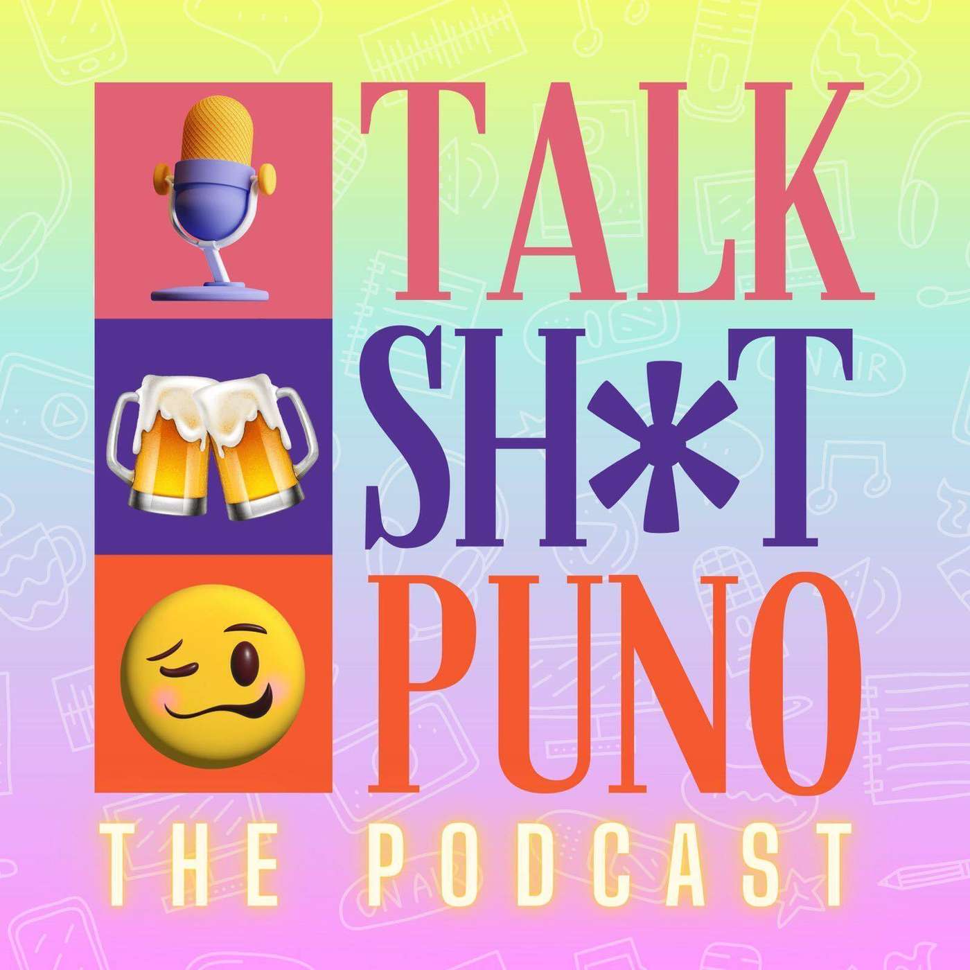 TALK SH*T PUNO podcast artwork