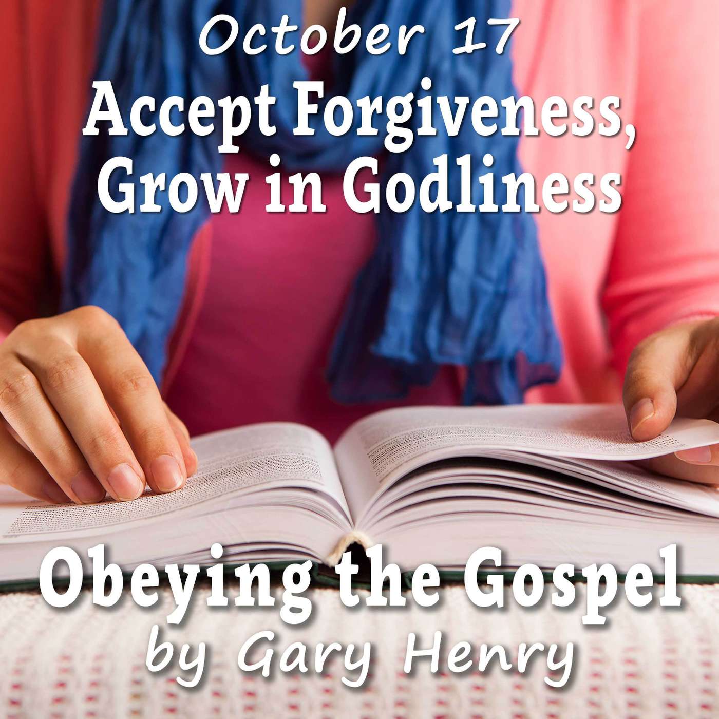 Accept Forgiveness, Grow in Godliness (October 17) episode artwork
