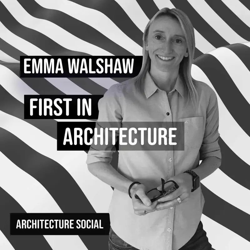 Inside First in Architecture: Insights from Emma Walshaw