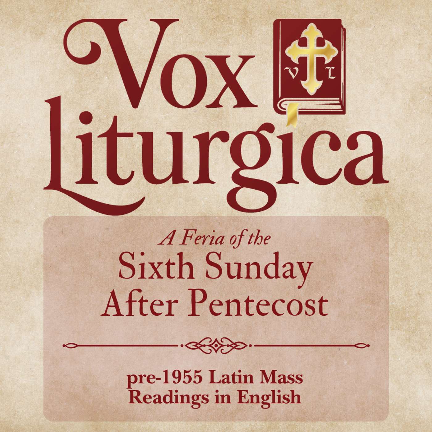 A Feria of the Sixth Sunday after Pentecost  | pre-1955 Missal | Latin Mass Readings | 7/9/2026 episode artwork