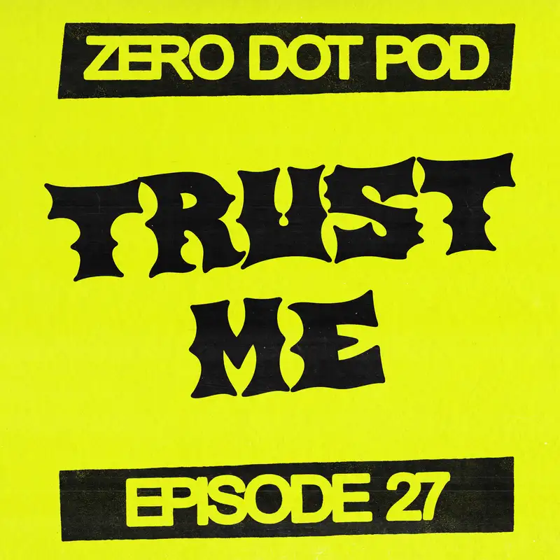 Trust With Robert Rostant [The Zero Dot Podcast #27]