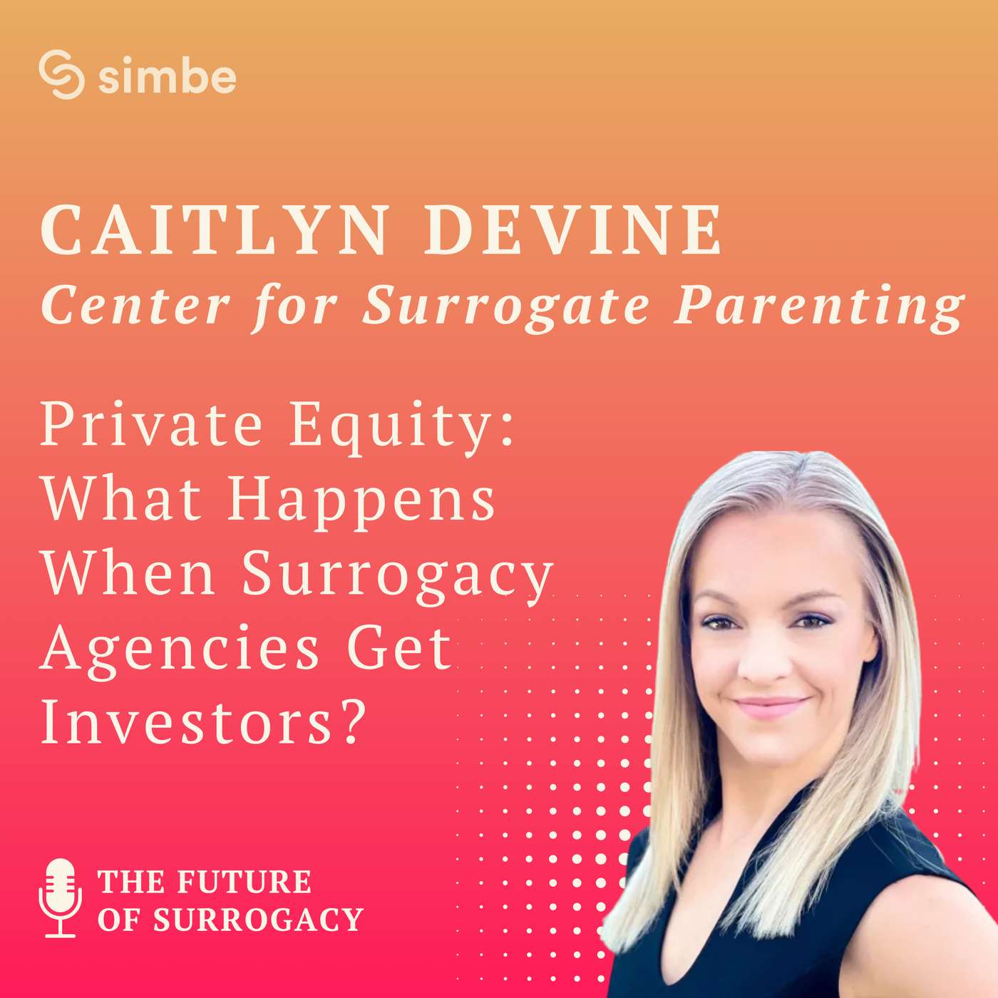 Private Equity: What Happens When Surrogacy Agencies Get Investors? Private Equity: What Happens When Surrogacy Agencies Get Investors?