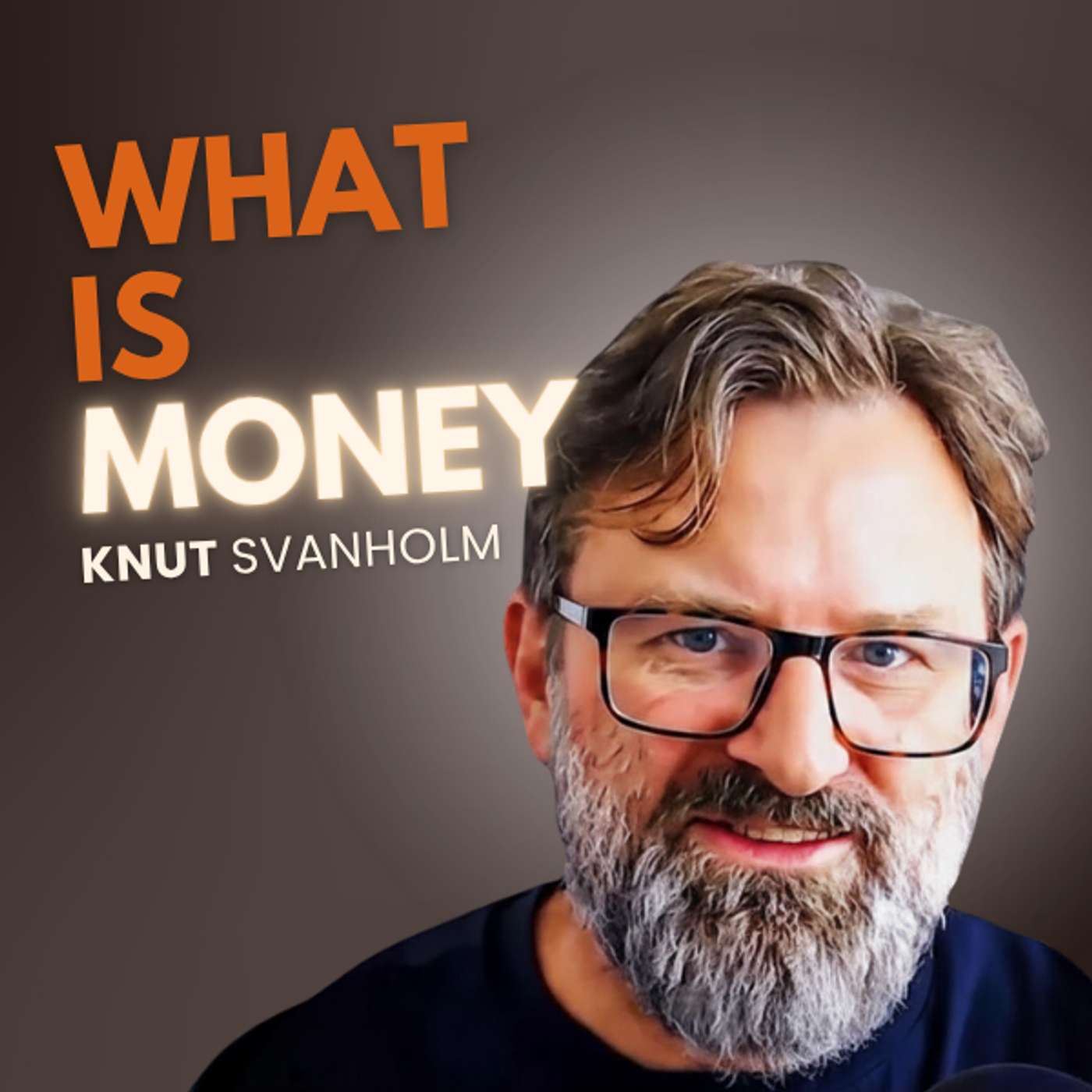 Knut Svanholm: What Money Actually Is episode artwork