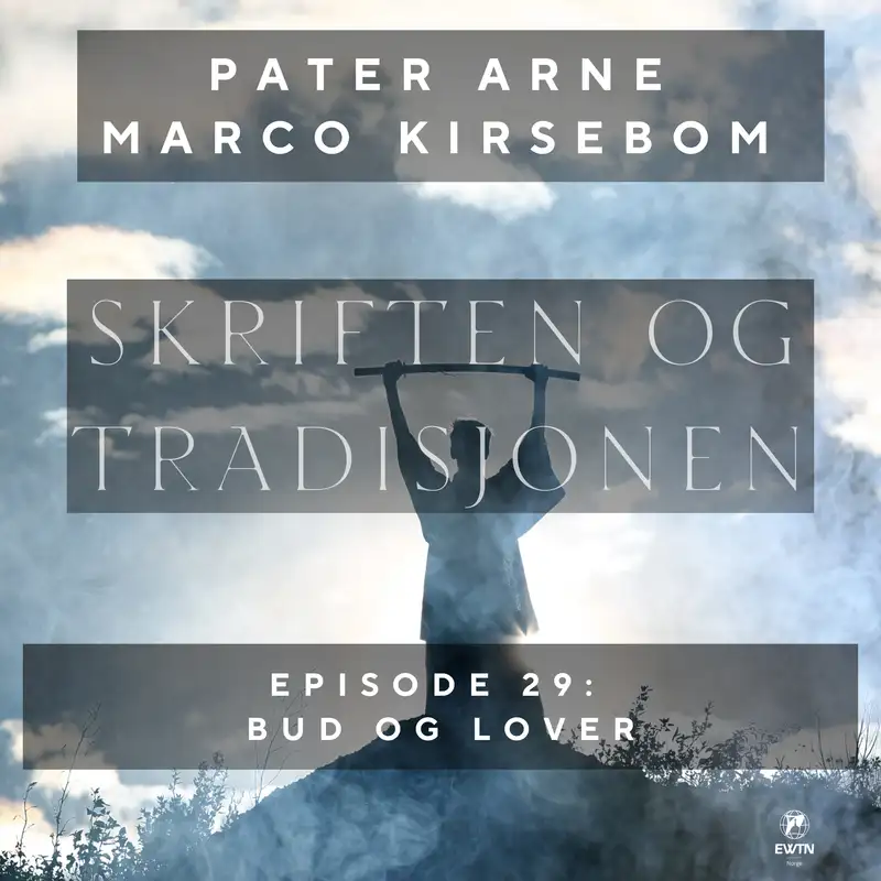 Skriften og Tradisjonen | Episode 29: Bud og lover