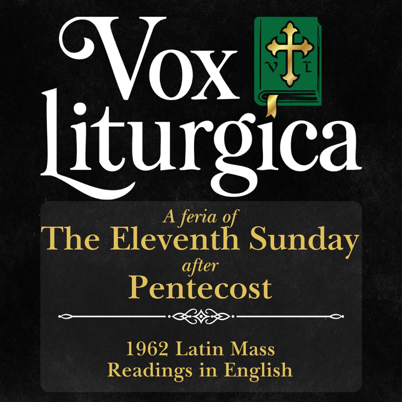 A Feria of the Eleventh Sunday After Pentecost | 1962 Missal | Latin Mass Readings | 8/11/2026 episode artwork