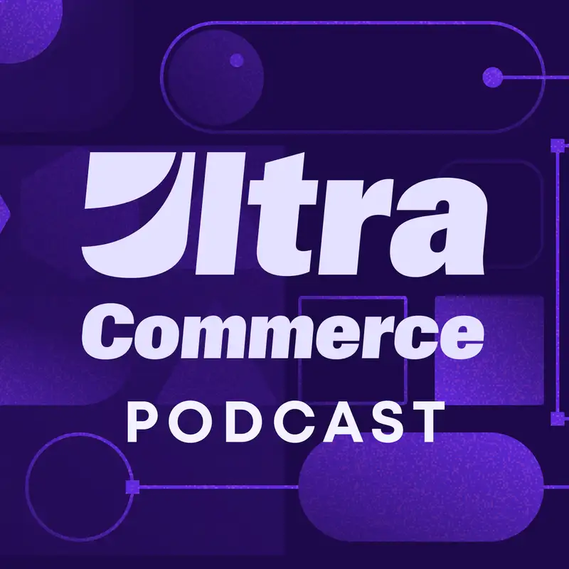 The Ultra Commerce Podcast