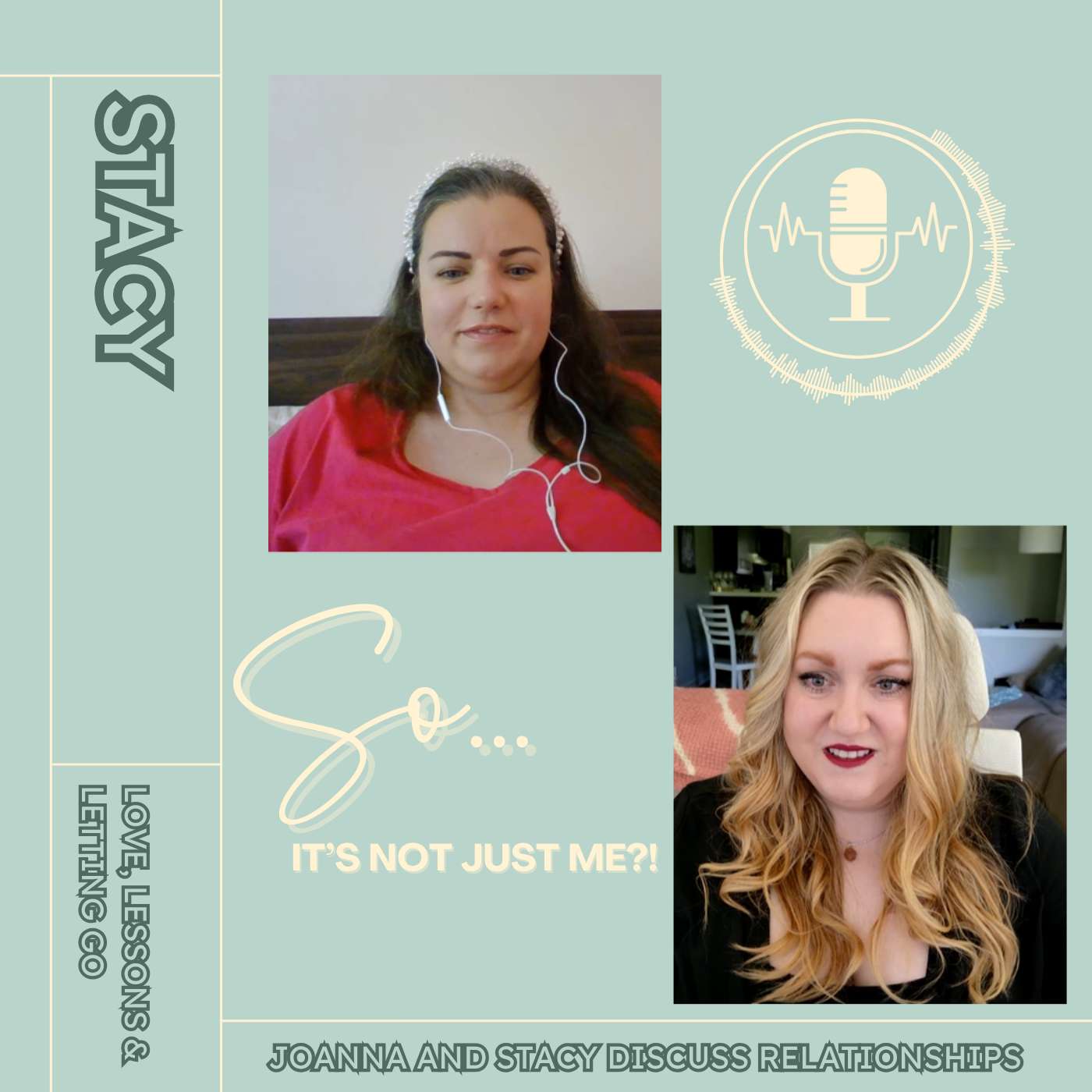 Love, Lessons & Letting Go: Joanna and Stacy discuss Relationships episode artwork