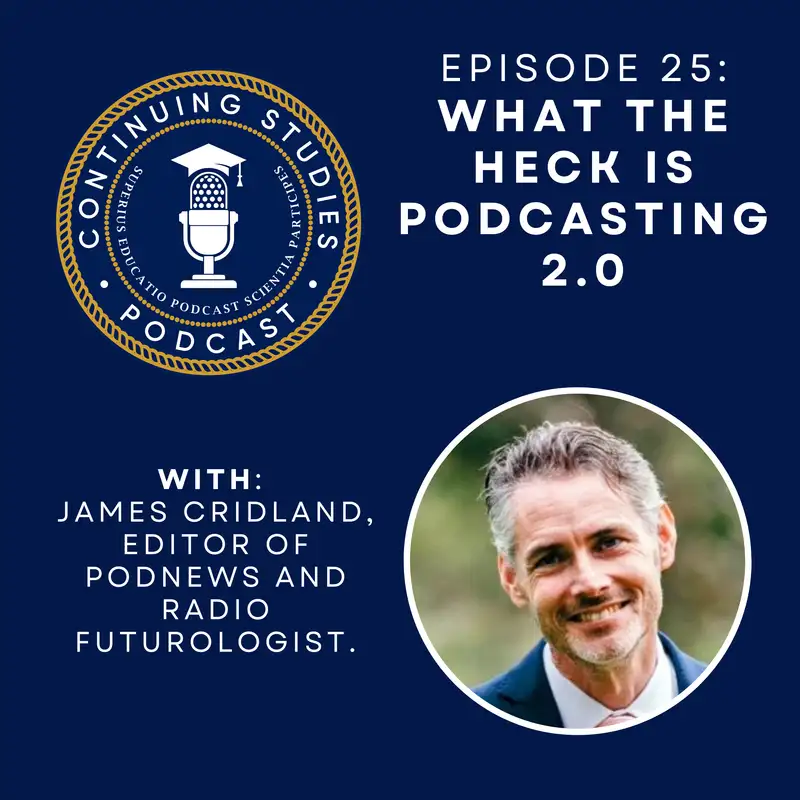 Podcasting 2.0 Explained: A Guide for Higher Ed Podcasters with James Cridland