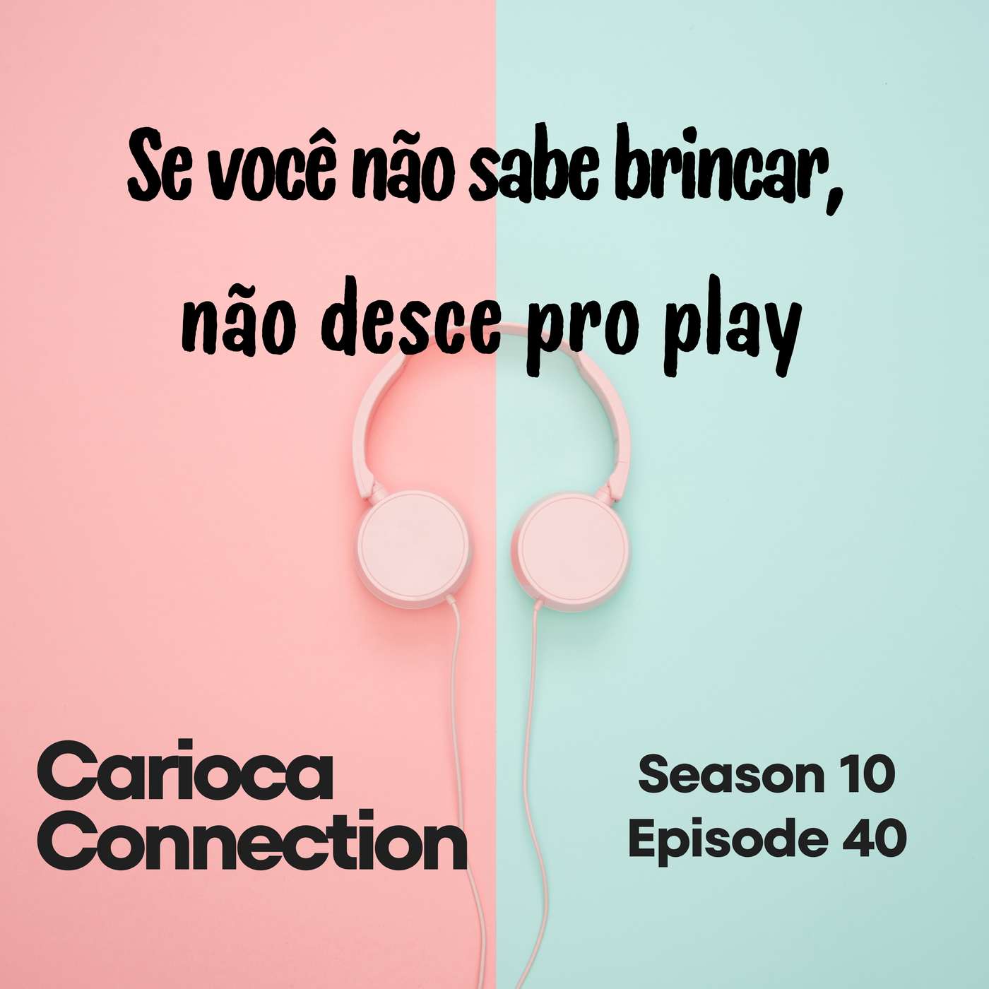 Se você não sabe brincar, não desce pro play Se você não sabe brincar, não desce pro play