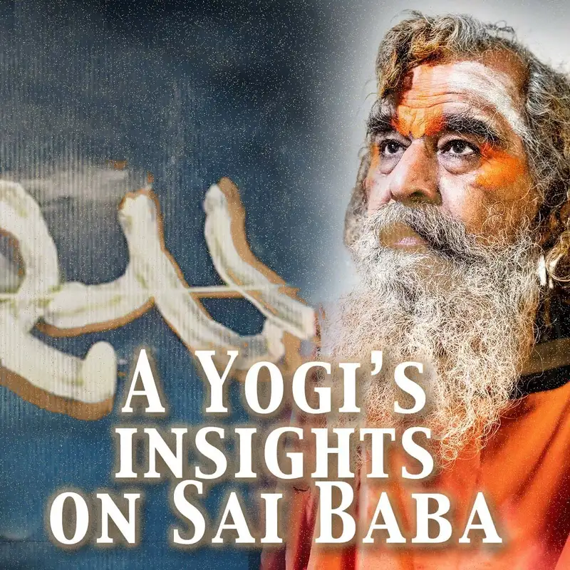 A Yogi's Insights on Sai Baba