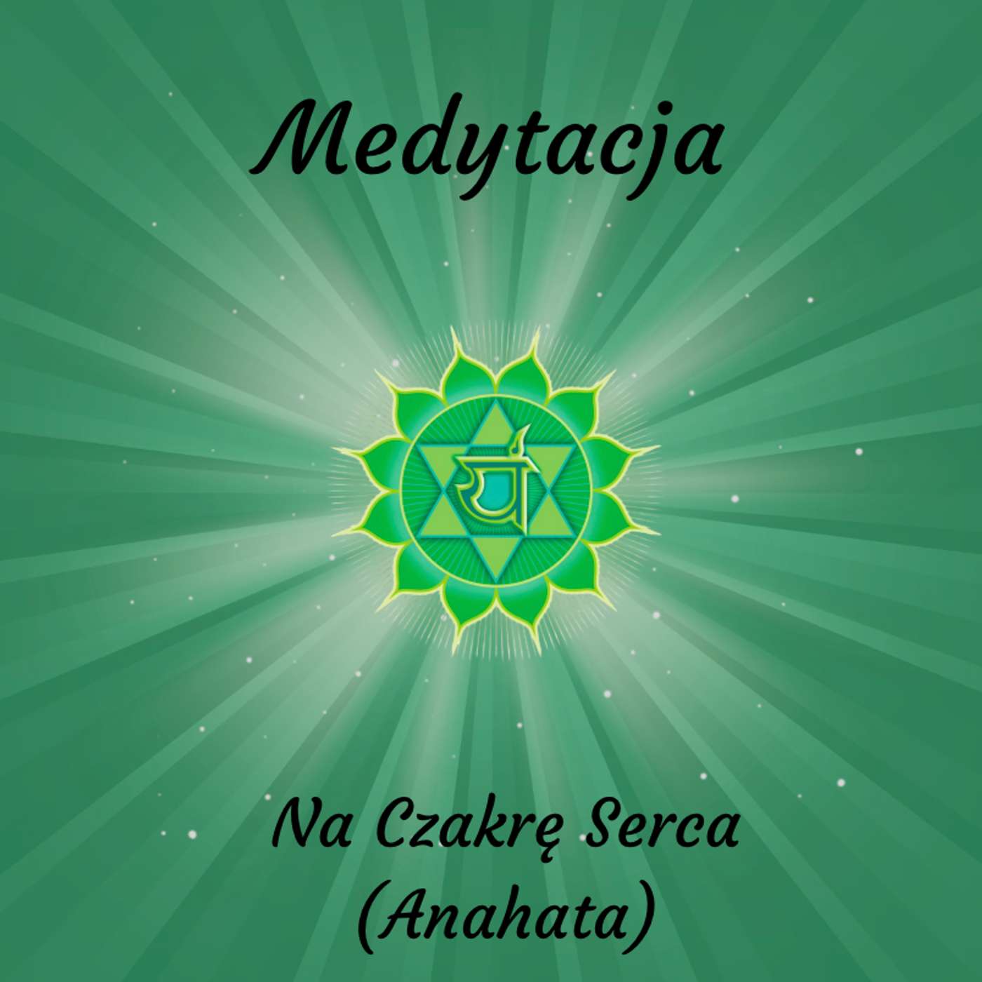 Bezwarunkowa Miłość. Medytacja - Czakra Serca episode artwork