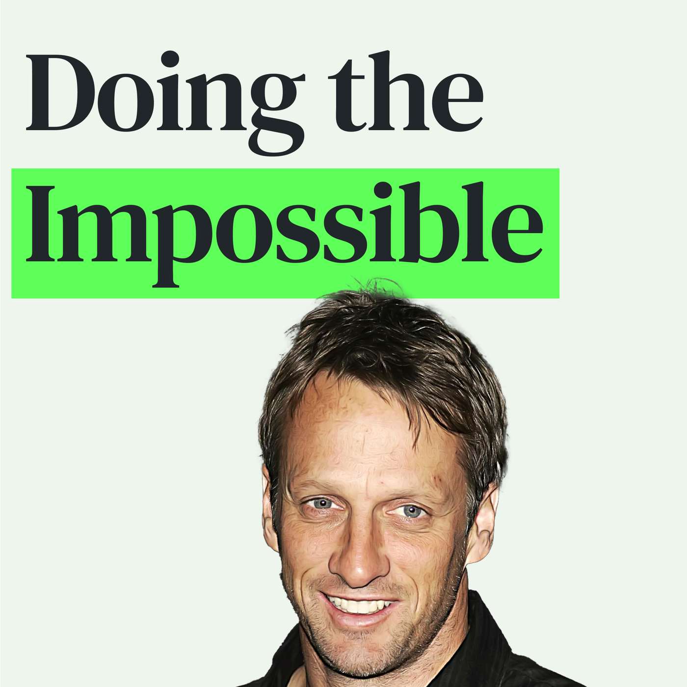 Determination, Achieving the Impossible and Pursuing Your Passion with Tony Hawk episode artwork
