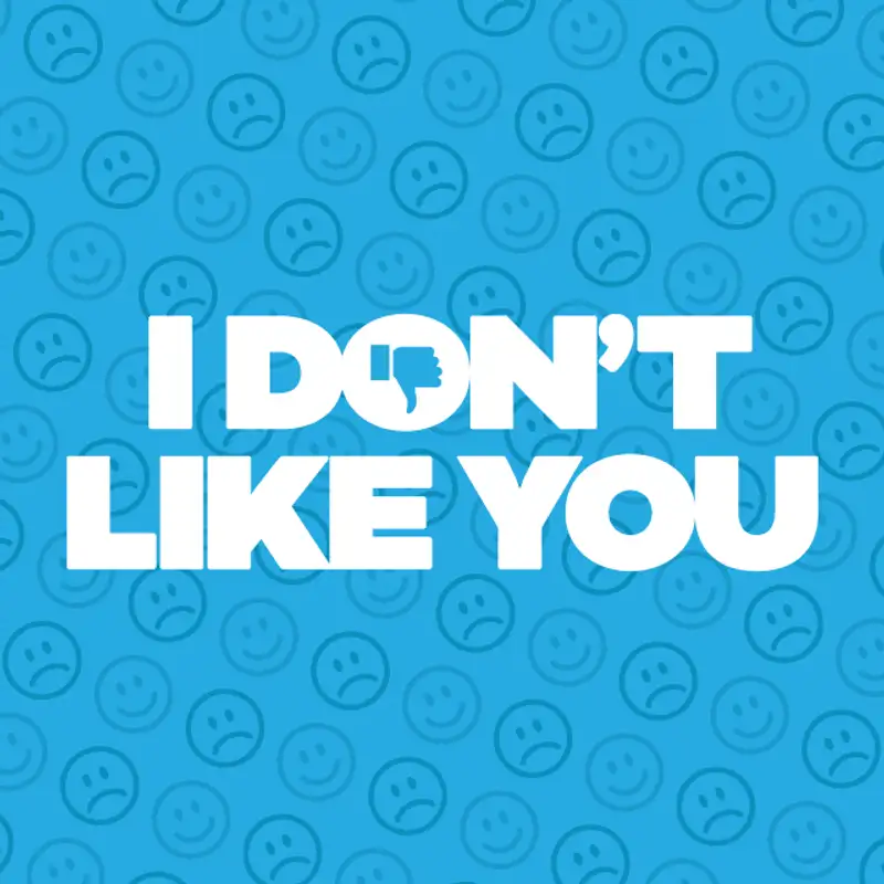 I Don't Like You