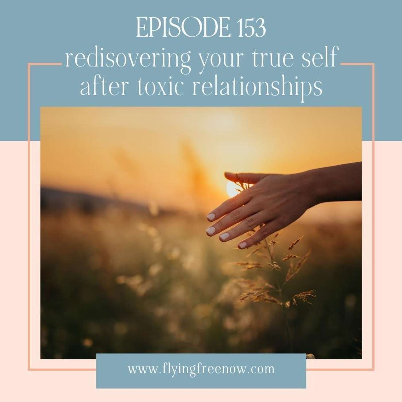 Rediscovering Your True Self After Toxic Relationships and Emotional Abuse [153]