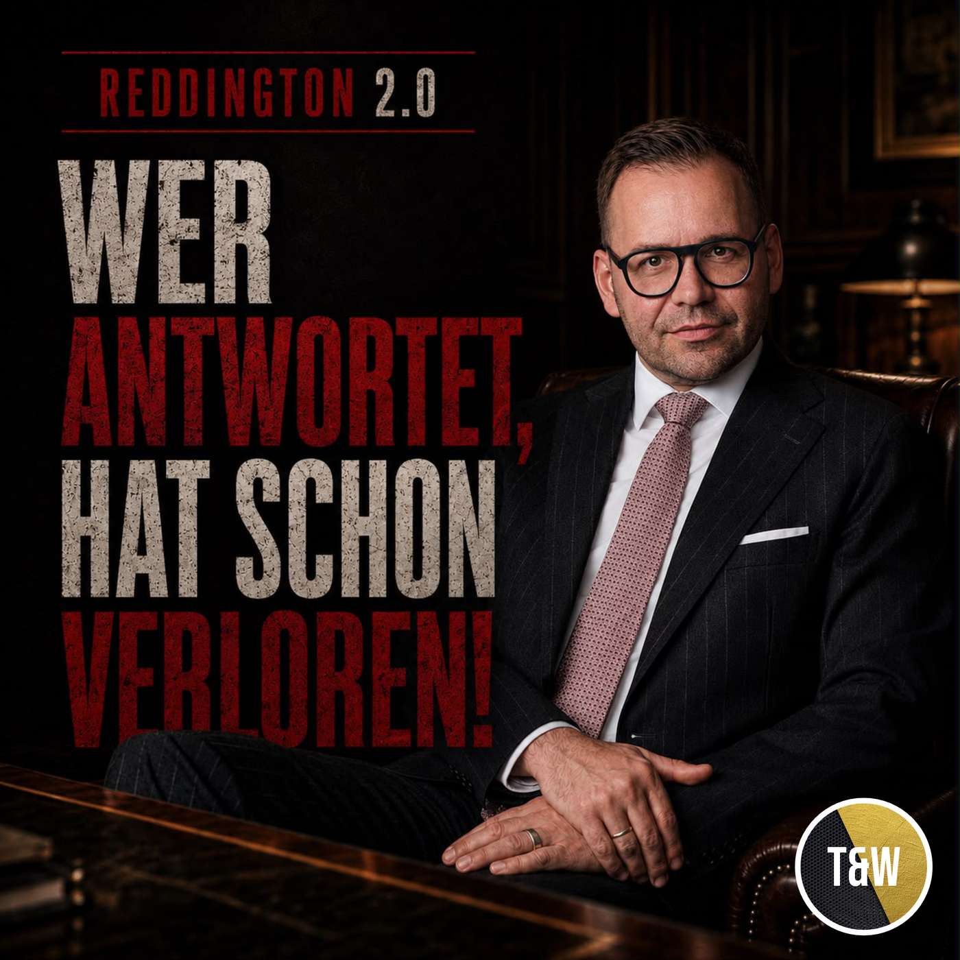 #078 Wer antwortet, hat schon verloren. Das Reddington-Prinzip in der Verhandlung. episode artwork
