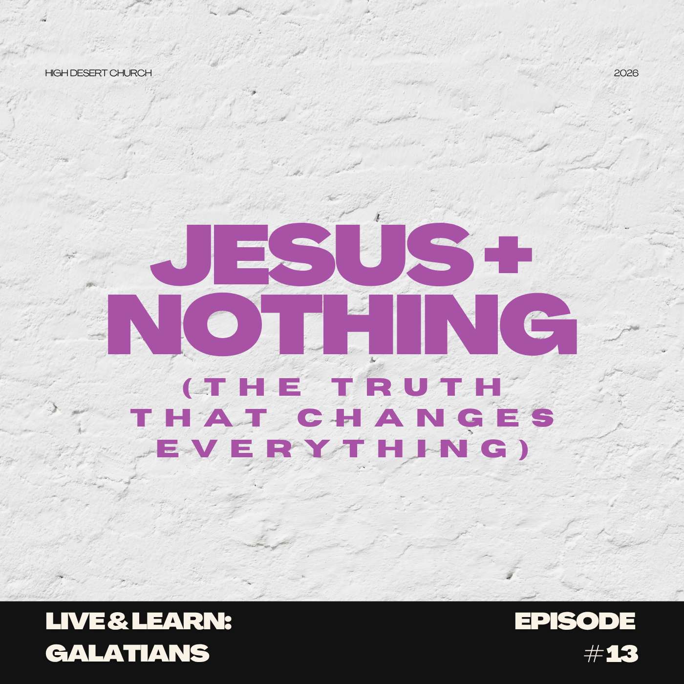 Live and Learn Season 2 Episode 13 | Jesus + Nothing (The Truth That Changes Everything)
