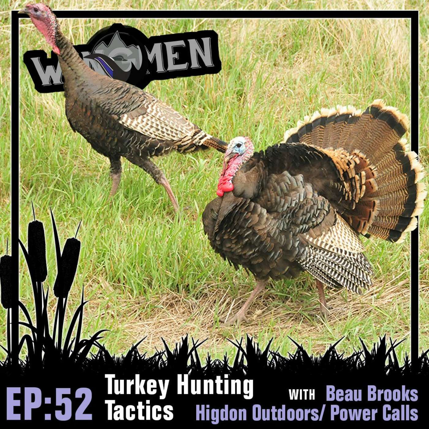 Wingmen Podcast EP 52: Turkey Hunting Tactics with Beau Brooks Higdon Outdoors/Power Calls episode artwork