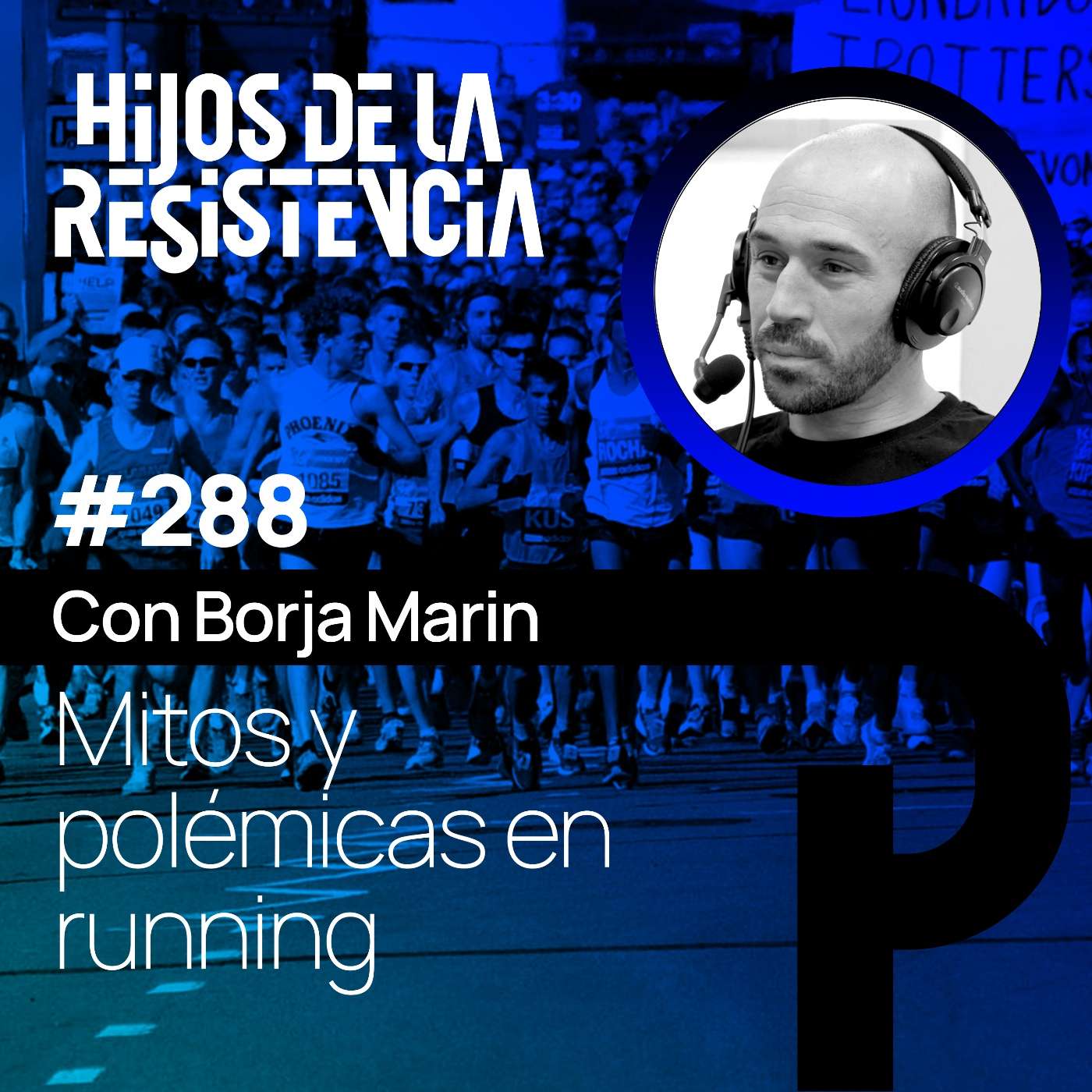#288 Mitos y polémicas en running, con Borja Marin #288 Mitos y polémicas en running, con Borja Marin