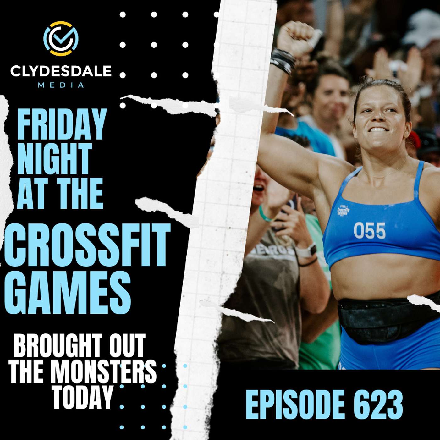 Friday Night at the CrossFit Games - Clydesdale Media | Brought Out the Monsters Today episode artwork