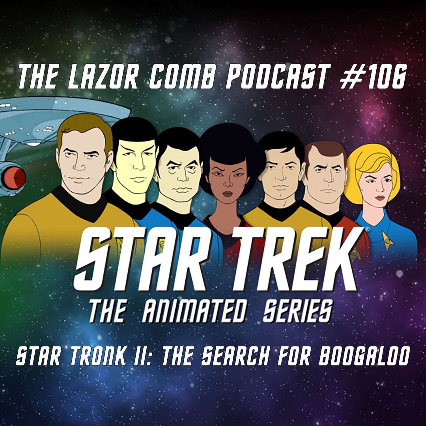 Star Trek: The Animated Series | The Lazor Comb Podcast #106 episode artwork