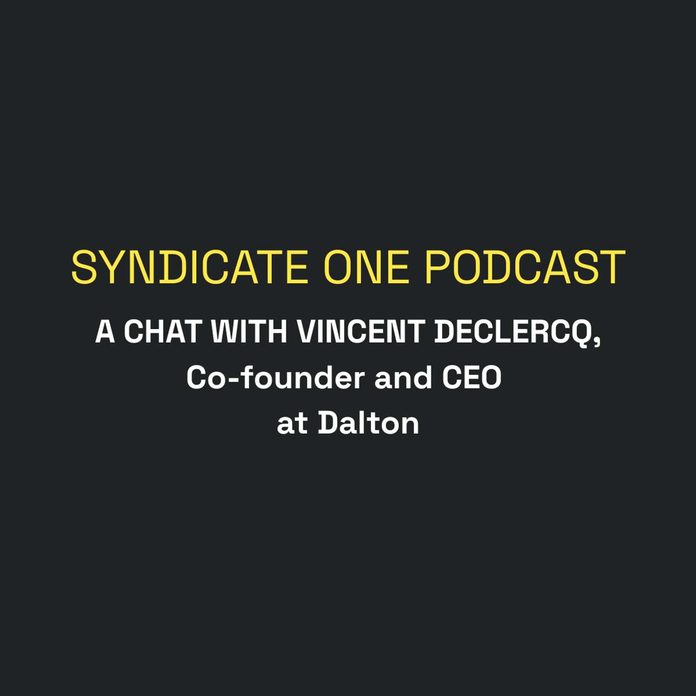 A chat with Vincent Declercq, co-founder and CEO at Dalton episode artwork