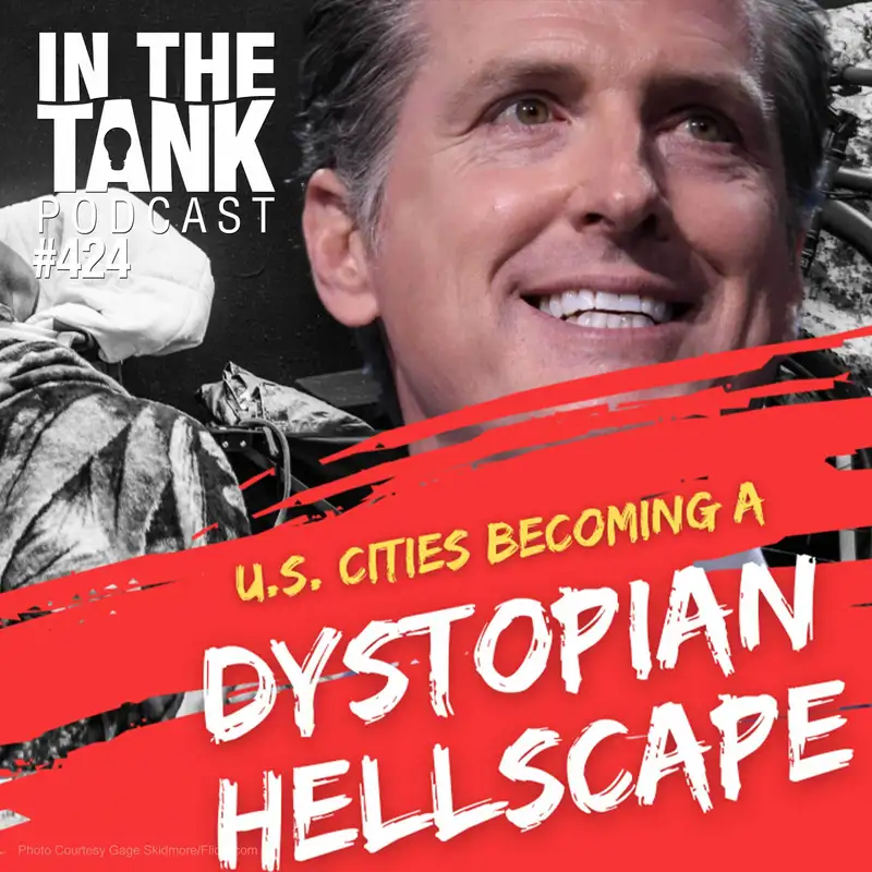 U.S. Cities Becoming A Dystopian Hellscape  - In The Tank #424