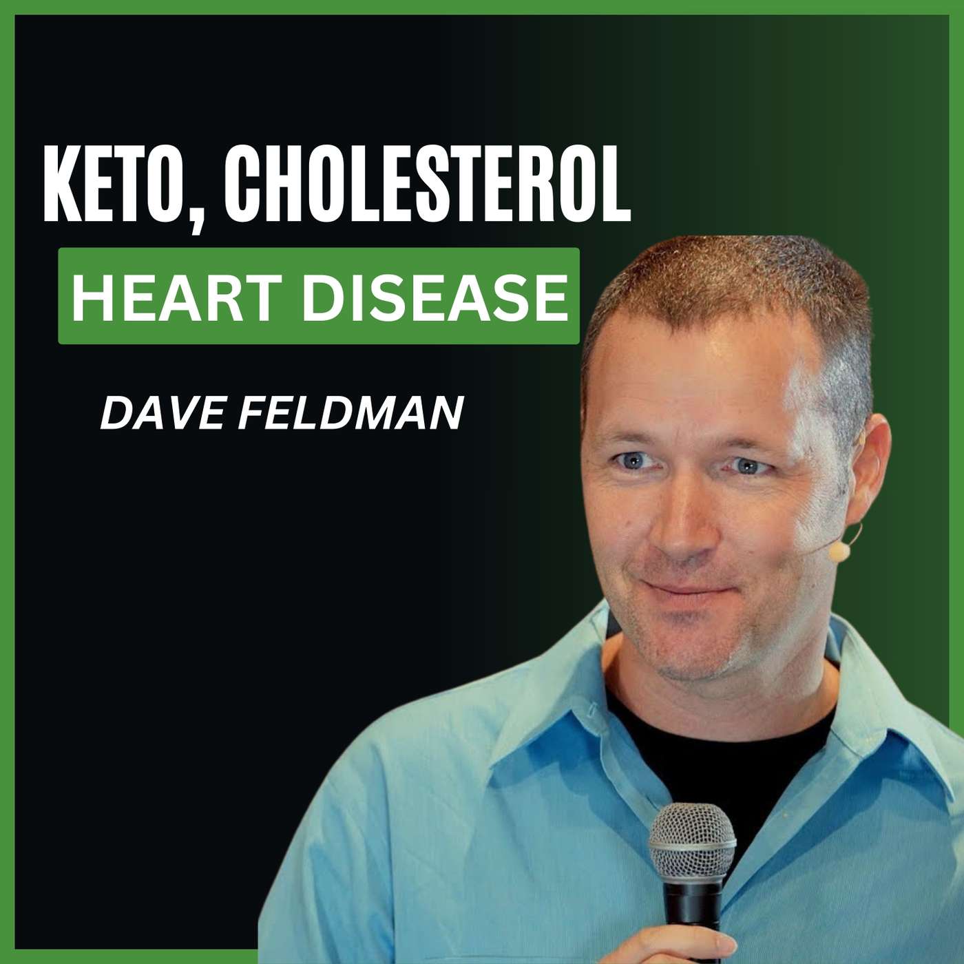 Keto vs Carbs: The Truth About Cholesterol, Heart Health & Fat Loss with Dave Feldman