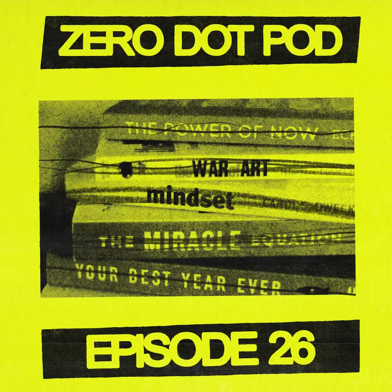 When "Self Help" Isn't Helpful [The Zero Dot Podcast#26]
