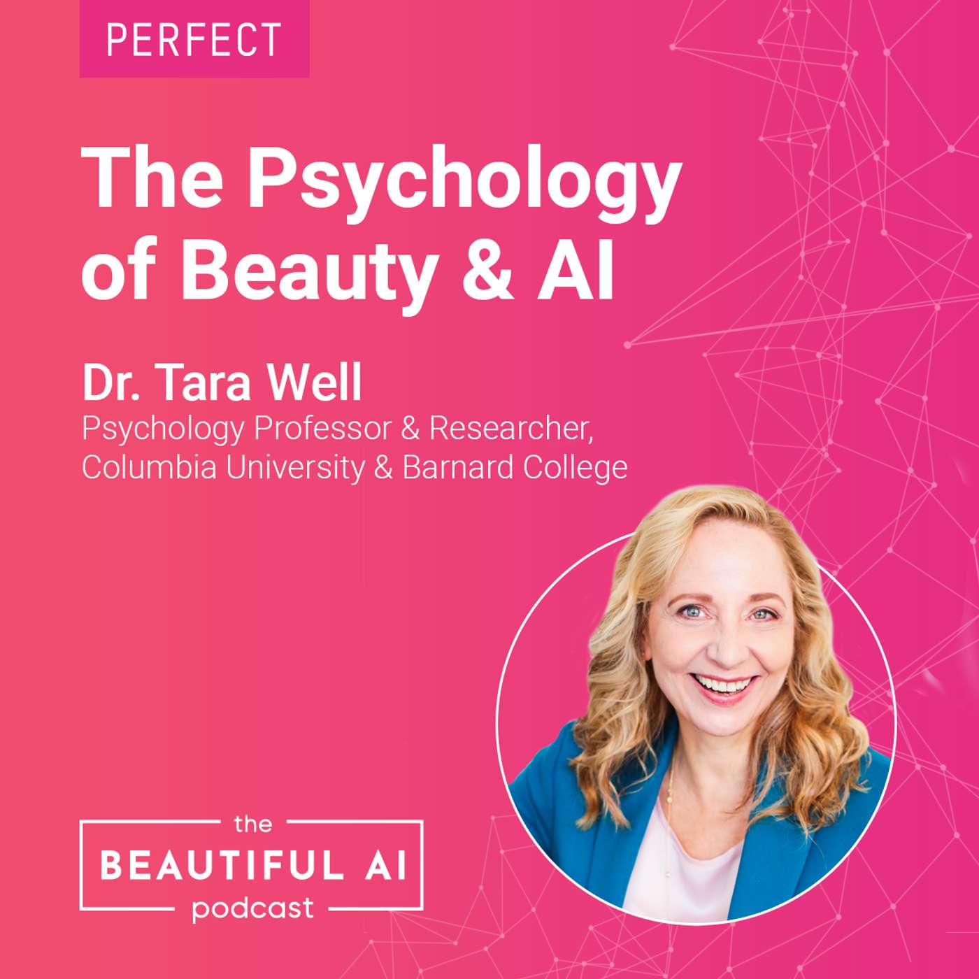 The Psychology of Beauty & AI with Dr. Tara Well episode artwork