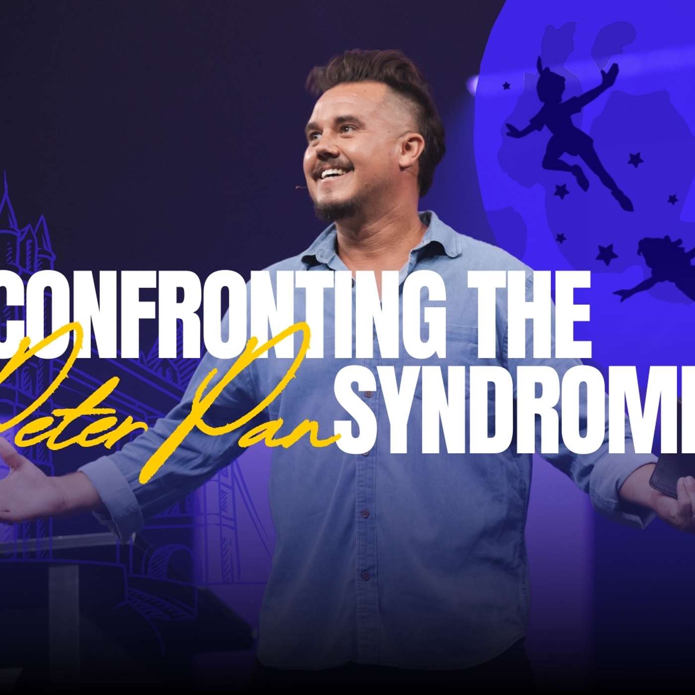 CONFRONTING THE PETER PAN SYNDROME | PAUL DAUGHERTY | EPHESIANS 4:1-12