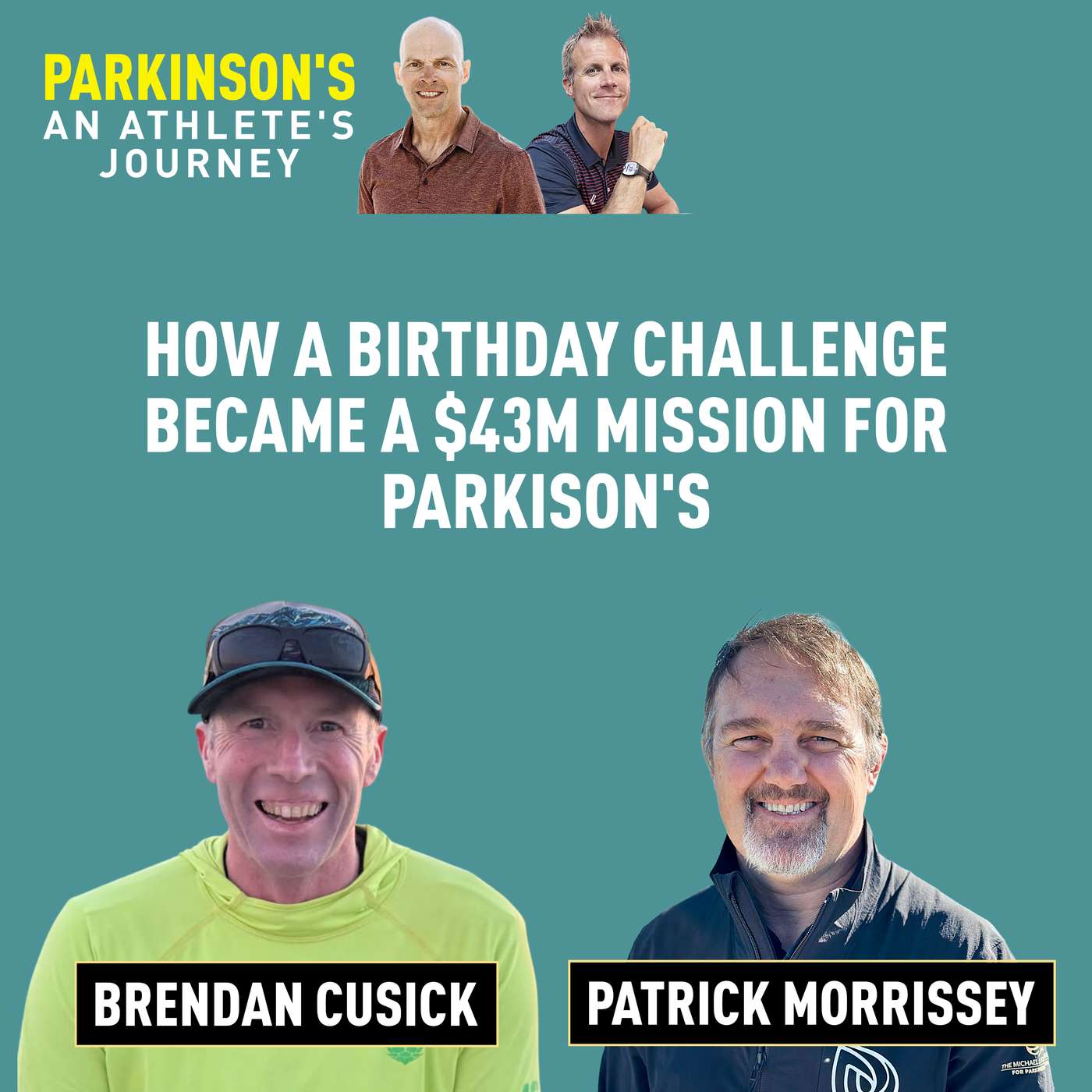 How a Birthday Challenge Became a $43M Mission for Parkinson’s | Patrick Morrissey and Brendan Cusick