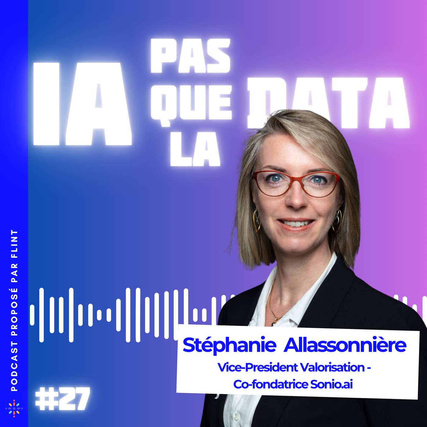 #27 - Mathématicienne, Professeure, startup founder dans la DeepTech - les mille vies de Stéphanie Allassonnière